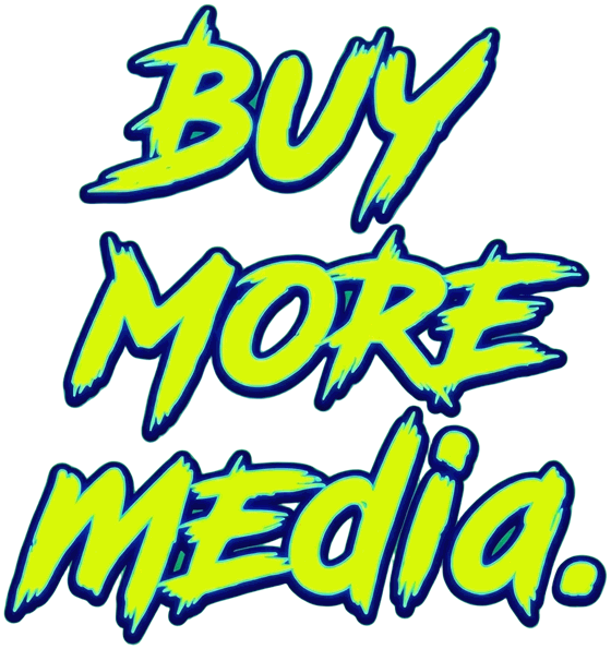 Buy more media.